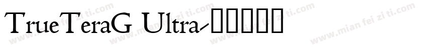 TrueTeraG Ultra字体转换